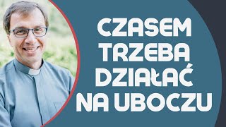 Czasem trzeba działać na uboczu | Remi Recław SJ