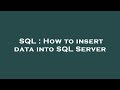 SQL : How to insert data into SQL Server