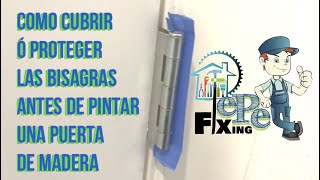 🔰CÓMO CUBRIR Ó PROTEGER LAS BISAGRAS ANTES DE PINTAR UNA PUERTA DE MADERA🔰