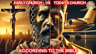 SHOCKING Differences Between the Early Church and Today's Church!