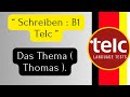 # Schreiben B1 Telc : { Thomas }