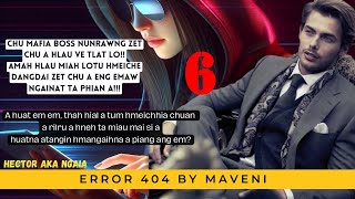 ERROR 404 6 BY Maveni Hmar  MIZO LOVE STORY #thawnthu #ngaihnawm #thawnthungaihnawm #mizo