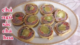 Chả Ngủ Sắc - Chả Hoa -Giò Lụa Ngũ Sắc trứng muối cách làm đơn giản tại nhà - zora channel