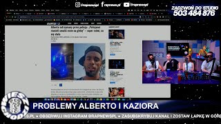 PROBLEMY ALBERTO I KAZIORA | WIESZ O CO CHODZI