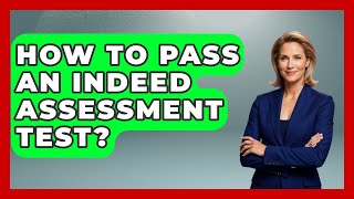 How To Pass An Indeed Assessment Test? - Job Success Network