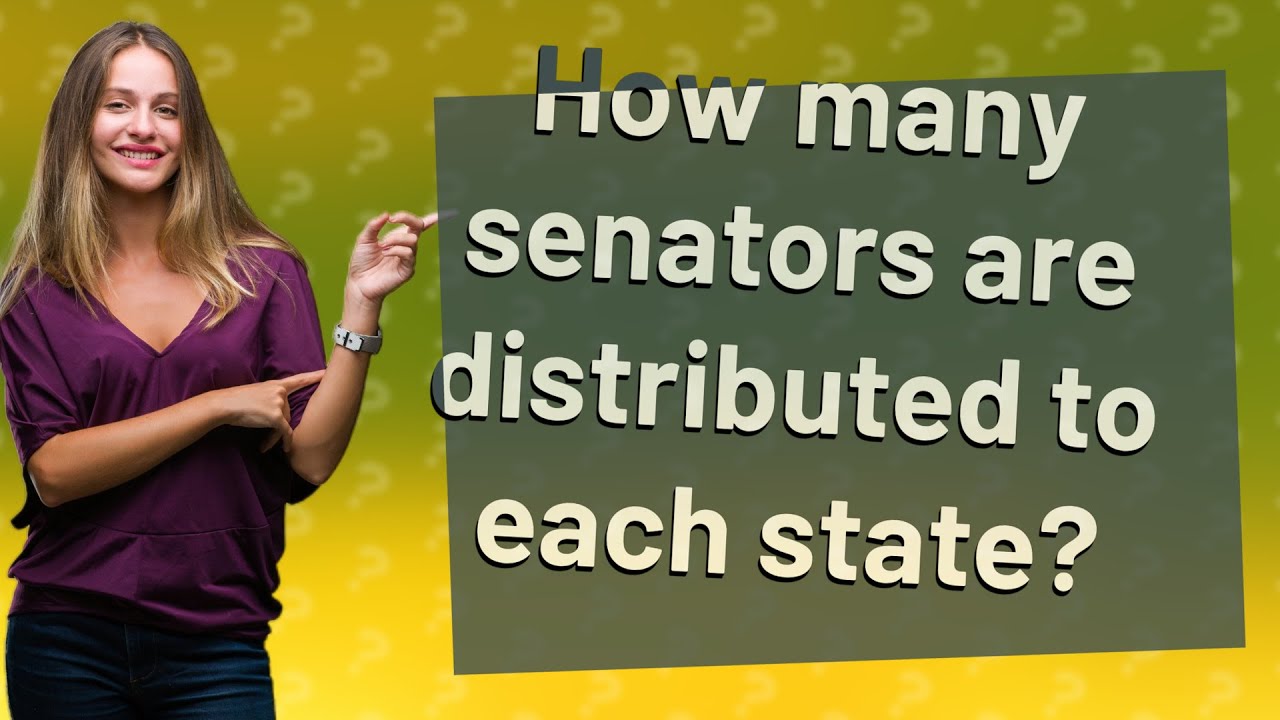 How Many Senators Are Distributed To Each State? - YouTube