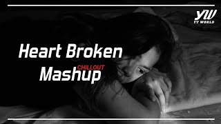 Heart Broken Chillout Mashup 2020 | YT WORLD |  #Roadto300k
