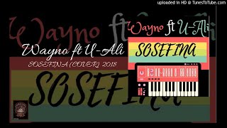 Wayno X SOSEFINA COVER FT U ALI 2018