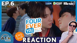 (ENG SUB) REACTION + RECAP | EP.6 | FOUREVER YOU เพราะรักนำทาง | ATHCHANNEL