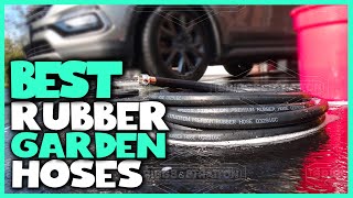 Top 6 Best Rubber Garden Hoses [Review 2024] - Pro Rubber Garden Hose/Heavy Duty & Lightweight Hose