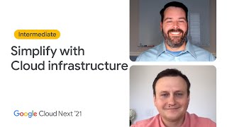 How to dramatically simplify with Google Cloud infrastructure