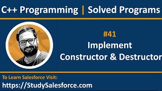 41 C++ | How to implement constructor and destructor in a class in c++ | by Sanjay Gupta