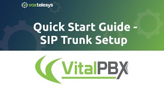 VitalPBX Quick Start Guide - SIP Trunk Setup (3.0 version)