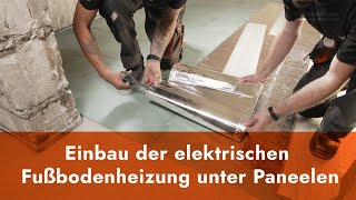 Einbau der elektrischen Thermoval Fußbodenheizung unter Paneelen