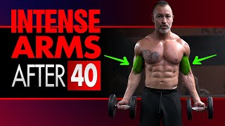 The Most Intense Arms Workout For Men Over 40 (SLEEVE-SPLITTING ARMS!)