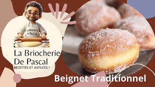 Beignet Traditionnel de Boulanger - Base de levain - Recette de pro - inchangée depuis 40 ans