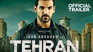 Tehran | Official Trailer  | John Abraham| Manushi C | Dinesh Vijan | Official Update