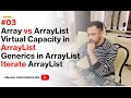 #3 - Array vs ArrayList | Virtual Capacity in ArrayList | Generics In ArrayList | Iterate ArrayList