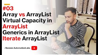 #3 - Array vs ArrayList | Virtual Capacity in ArrayList | Generics In ArrayList | Iterate ArrayList