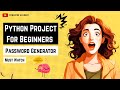 Python Beginner Project: Build a Secure Password Generator 🔐 (Step by Step Tutorial) #pythonprojects
