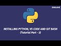 Introduction to Python Programming - Tutorial 3 || Installing Python, VS Code and GIT Bash.
