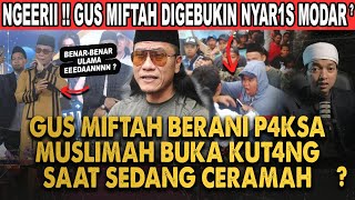 YA ALLAH !! GUS MIFTAH SAAT CERAMAH MENYURUH JAMAAHNYA BUKA KUT4NG? WANITA MUSLIMAH KOK DIBEGINIIN