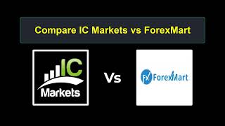 Compare IC Markets with ForexMart - Which is better? Which broker to choose?