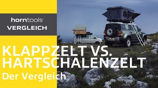 Klappzelt vs. Hartschalenzelt - Der Dachzelt Vergleich | horntools