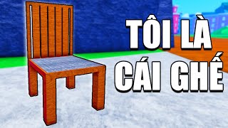 ROBLOX Nhưng Tôi là CÁI GHẾ