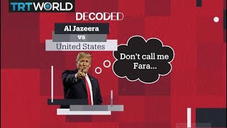 Decoded: Al Jazeera vs United States