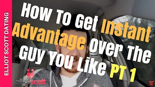 Get Him To Like You Fast: How To Get Instant Advantage Over The Guy You Like (Part 1). Dating Advice