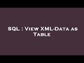 SQL : View XML-Data as Table