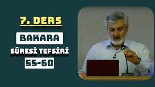 7. Ders - Bakara Sûresi (55-60) Tefsiri - Abdurrahman Ateş (Ses Kaydı-2009)