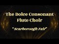 Music 2024 08 11 FluteChoir Scarborough Fair