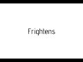 How to pronounce Frightens / Frightens pronunciation