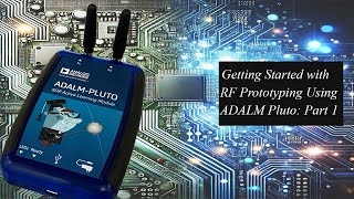 Getting Started with RF Prototyping Using ADALM Pluto: Part 1