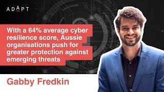 With a 64% average cyber resilience score, Aussie organisations push for greater protection