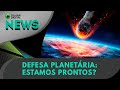 Ao vivo | Defesa planetária: estamos prontos? | 28/11/2024 | #OlharDigital