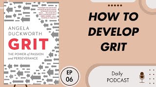 How to Develop GRIT: Key Lessons from Angela Duckworth's Grit | Passion \u0026 Perseverance Tips