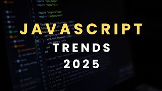 Javascript Trends In 2025 The Future Of Web Development Is Here