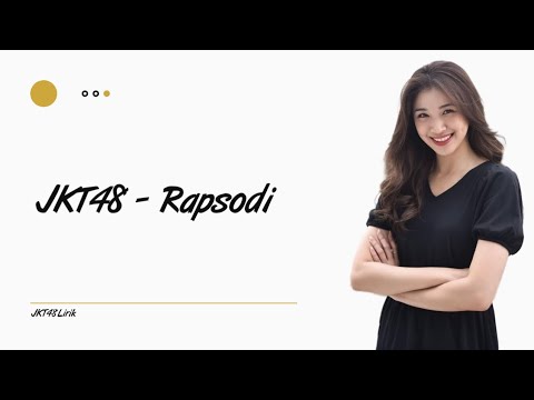 JKT48 - Rapsodi | Lirik Lagu - YouTube