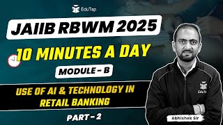 JAIIB RBWM Free Online Classes 2025 |Use of AI \u0026 Technology in Retail Banking |RBWM Important Topics