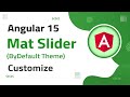 25) Mat Slider Customization in Angular 15 | angular material | angular 15 tutorial