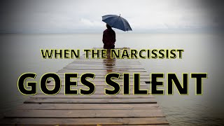 When The Narcissist Goes Silent - *BEWARE*
