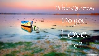 Bible Quotes: Do you love me? John 21:16