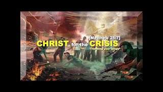 Evangelist C. Knott: #3- CHRIST for the CRISIS - \