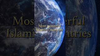 Most powerful Islamic Countries🌍 #shorts #islamic #allah #viralvideo #shortsfeed