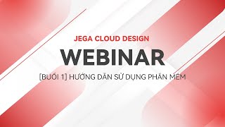 Online Training | Hướng dẫn sử dụng phần mềm JEGA CLOUD DESIGN (Buổi 1 - 28/10/2024)