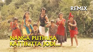 Nanga Puthusa Kattikitta Jodi Remix