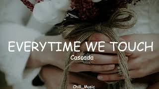 Everytime We Touch - Cascada (Lyrics) (Loop Video)